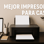 mejor impresora para casa en 2025